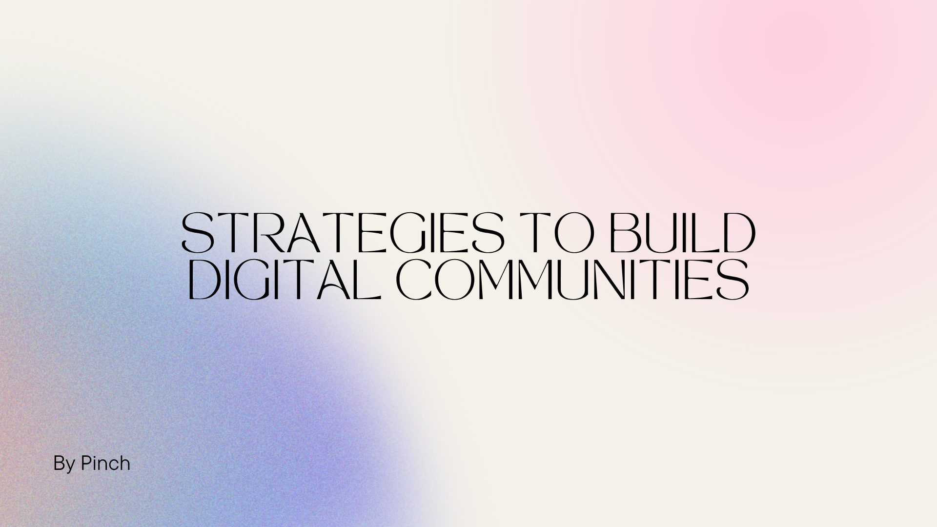 Strategies to Build Digital Communities