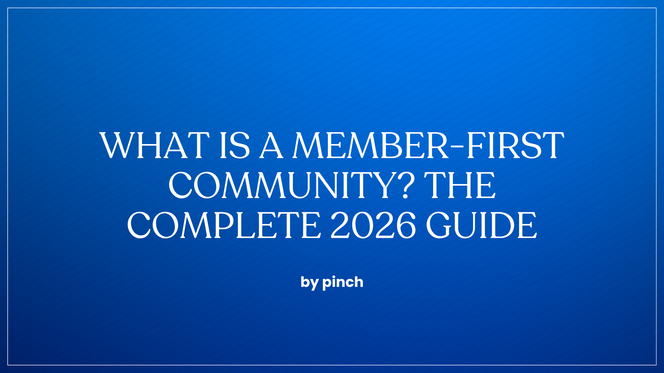 What Is a Member-First Community? The Complete 2026 Guide